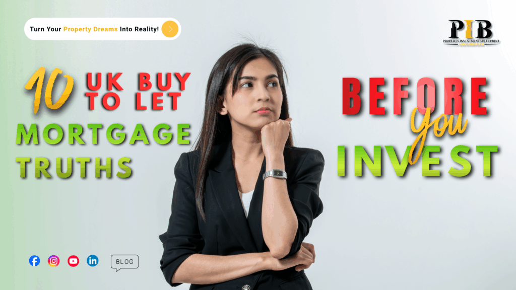 property investment blueprint 10 Buy to Let Mortgage UK Truths for Busy Professionals 10 uk buy to let mortage thruths before you investment