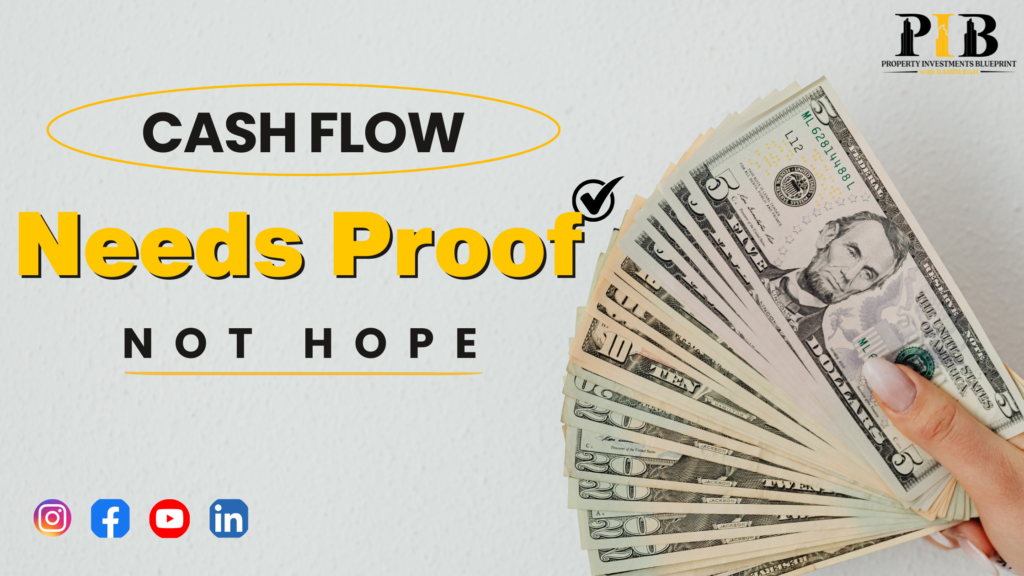 property investment blueprint
cash flow needs proof not hope
